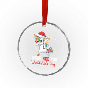 I Wear Red For World AIDS Day Crystal Glass Ornament Santa Unicorn Dabbing Christmas Gift TS12 Print Your Wear