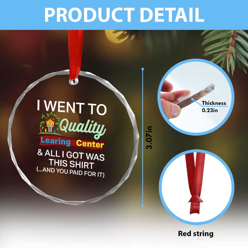 I Went to Quality Learing Center Meme Crystal Glass Ornament Funny Sarcastic Viral Education Fail TS02 Print Your Wear
