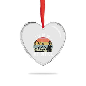 I Will Be In My Office Heart Crystal Glass Ornament Funny Gardening Lover Gift TS12 Print Your Wear