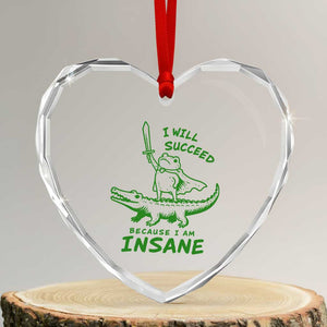 I Will Succeed Because I Am Insane Frog Crocodile Heart Crystal Glass Ornament