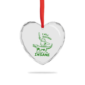 I Will Succeed Because I Am Insane Frog Crocodile Heart Crystal Glass Ornament