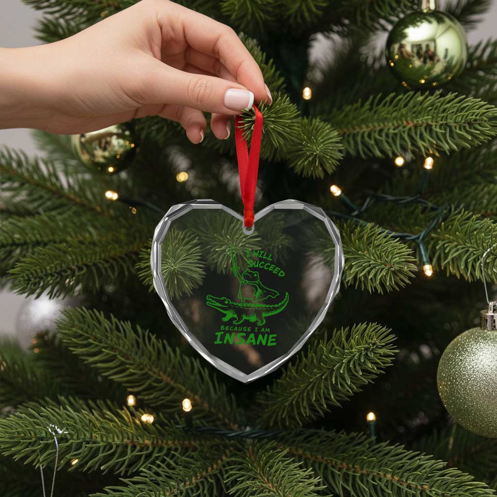 I Will Succeed Because I Am Insane Frog Crocodile Heart Crystal Glass Ornament