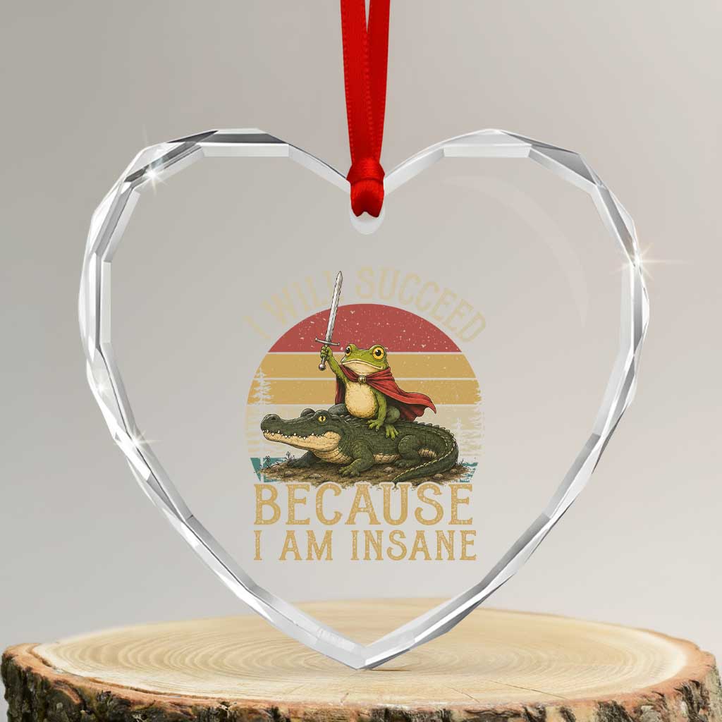 I Will Succeed Because I Am Insane Funny Frog Riding Alligator Heart Crystal Glass Ornament