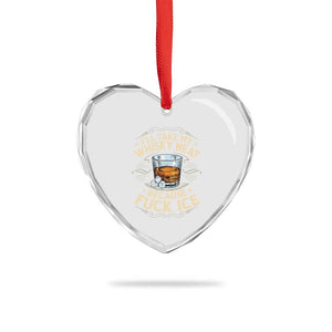 I Will Take My Whiskey Neat Because Fuck Ice Heart Crystal Glass Ornament Funny Political Wine Drinking Lover TS11 Print Your Wear
