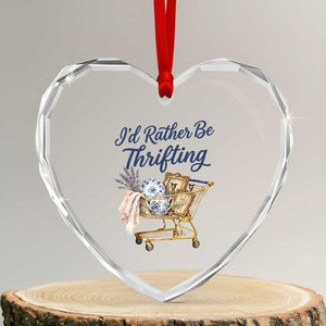 I Would Rather Be Thrifting Heart Crystal Glass Ornament Funny Shopping Quote Thrift Lover TS11 Transparent Glass 3'' Heart Print Your Wear