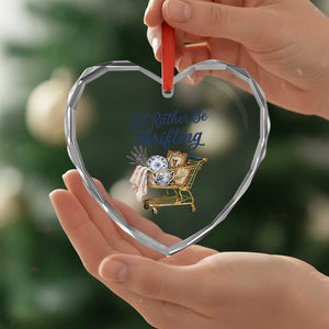 I Would Rather Be Thrifting Heart Crystal Glass Ornament Funny Shopping Quote Thrift Lover TS11 Print Your Wear
