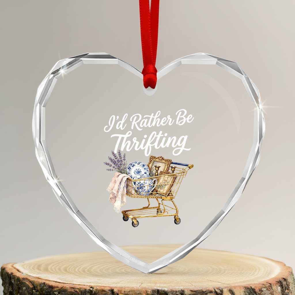 I Would Rather Be Thrifting Heart Crystal Glass Ornament Funny Shopping Quote Vintage Hunter TS11 Transparent Glass 3'' Heart Print Your Wear
