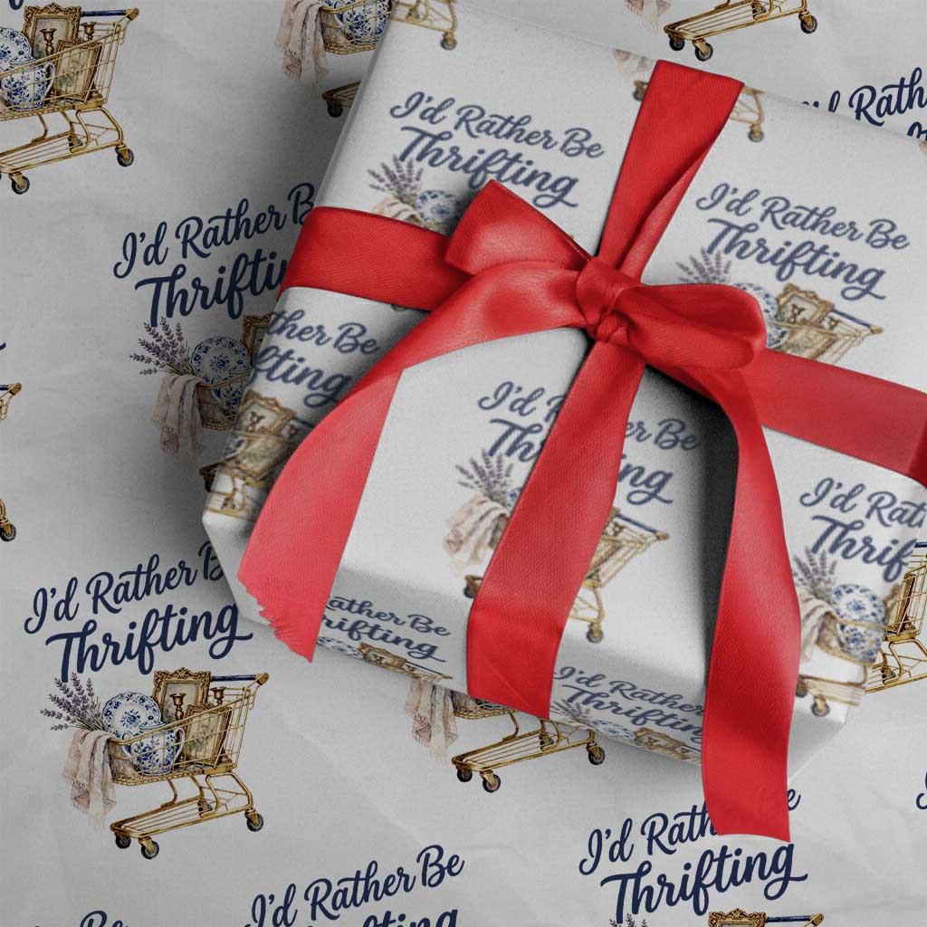 I Would Rather Be Thrifting Wrapping Paper Roll Funny Shopping Quote Thrift Lover TS11 White Print Your Wear