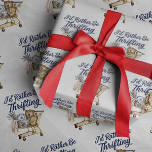 I Would Rather Be Thrifting Wrapping Paper Roll Funny Shopping Quote Thrift Lover TS11 White Print Your Wear
