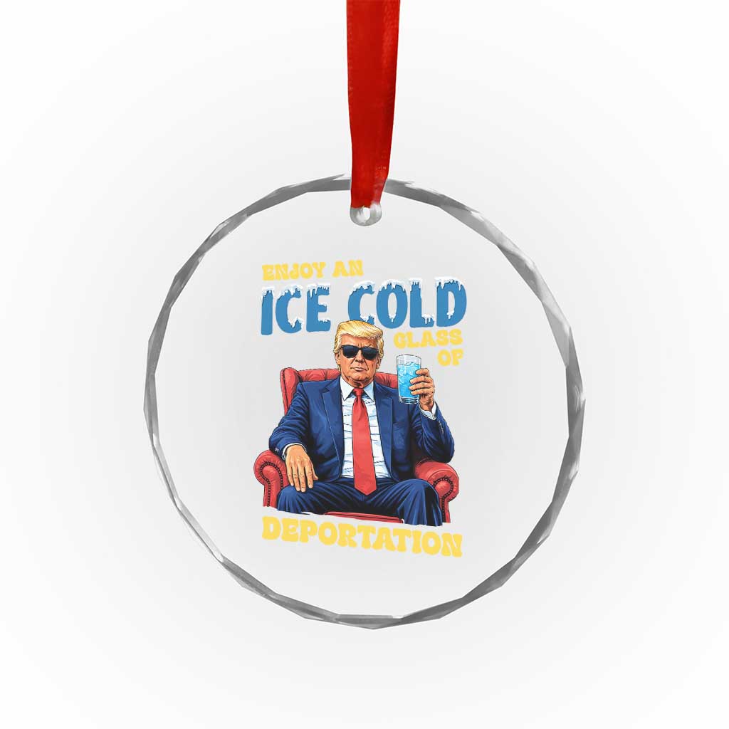 ICE Enjoy an Ice Cold Glass of Deportation Crystal Glass Ornament Funny Political ICE Anti Trump TS14 Print Your Wear