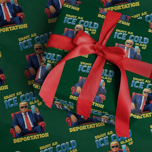 ICE Enjoy an Ice Cold Glass of Deportation Wrapping Paper Roll Funny Political ICE Anti Trump TS14 Green Print Your Wear