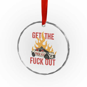 Ice Get the F Out Burning Car Graphic Crystal Glass Ornament Against Ice Protest Resistance TS02 Print Your Wear
