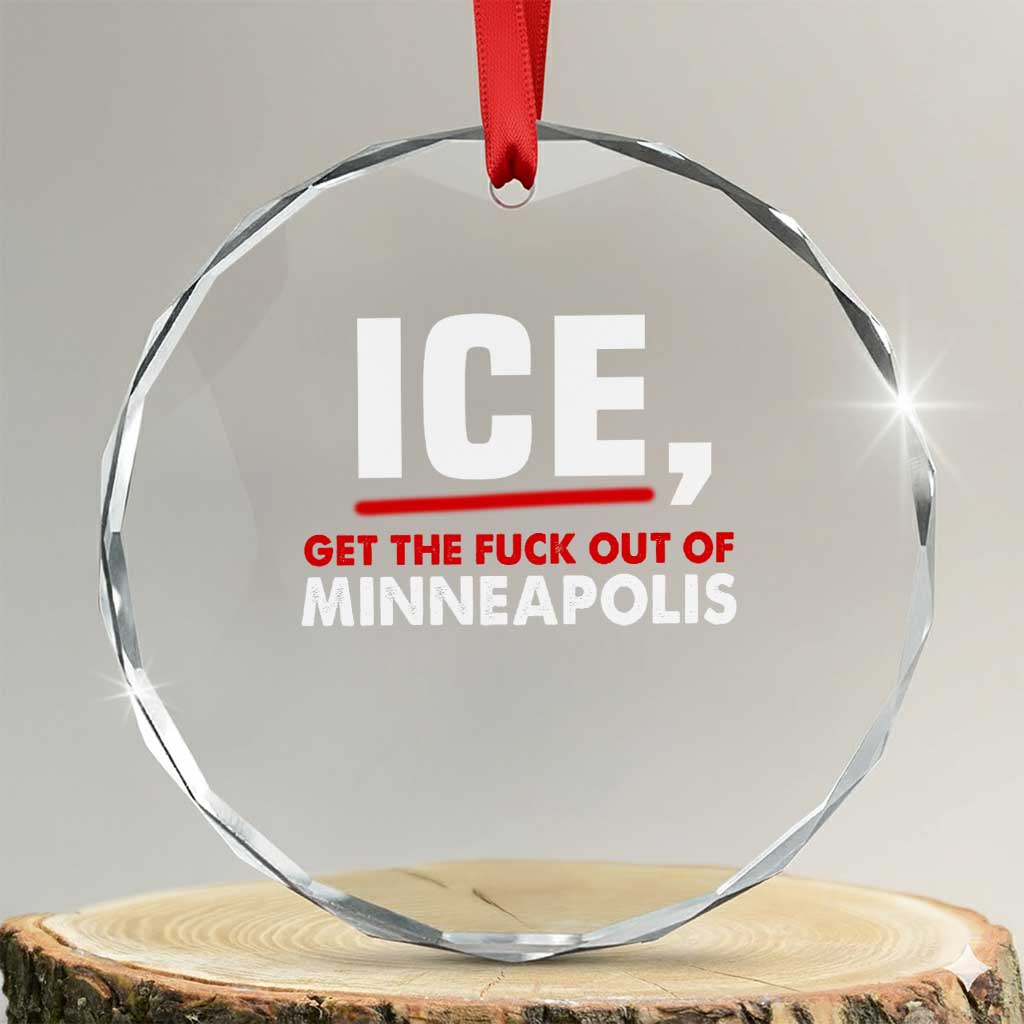 Ice Get The F Out of Minneapolis Crystal Glass Ornament Red and White Statement Justice and Resistance Protest TS02 Transparent Glass 3'' Circle Print Your Wear