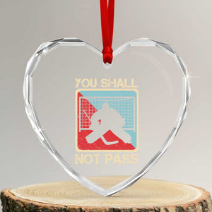 Ice Hockey Goalie Vintage Retro Gift Heart Crystal Glass Ornament You Shall Not Pass TS12 Transparent Glass 3'' Heart Print Your Wear