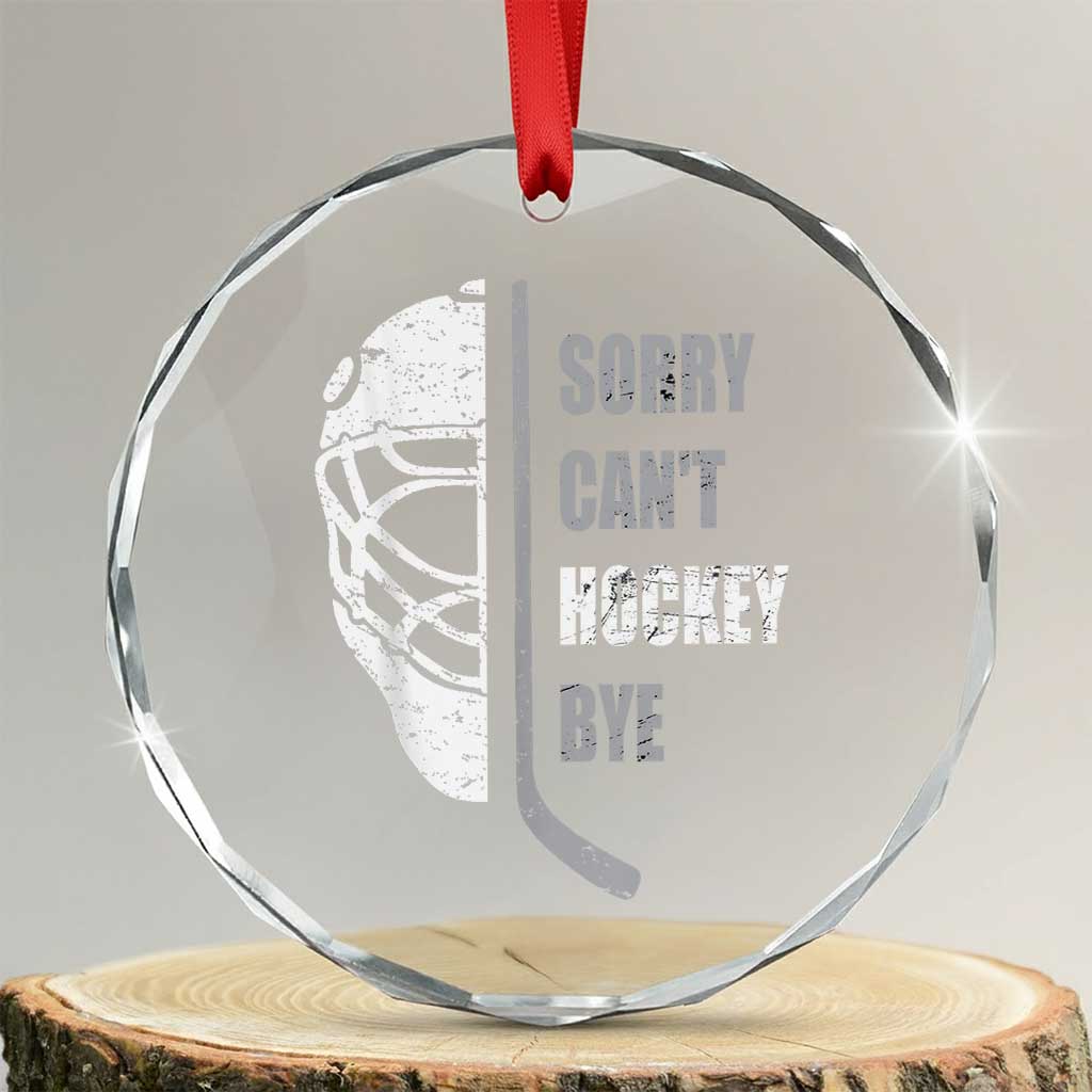 Ice Hockey Player Crystal Glass Ornament Retro Sorry Cant Hockey Bye - Print Your Wear