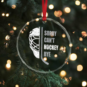 Ice Hockey Player Crystal Glass Ornament Retro Sorry Cant Hockey Bye - Print Your Wear