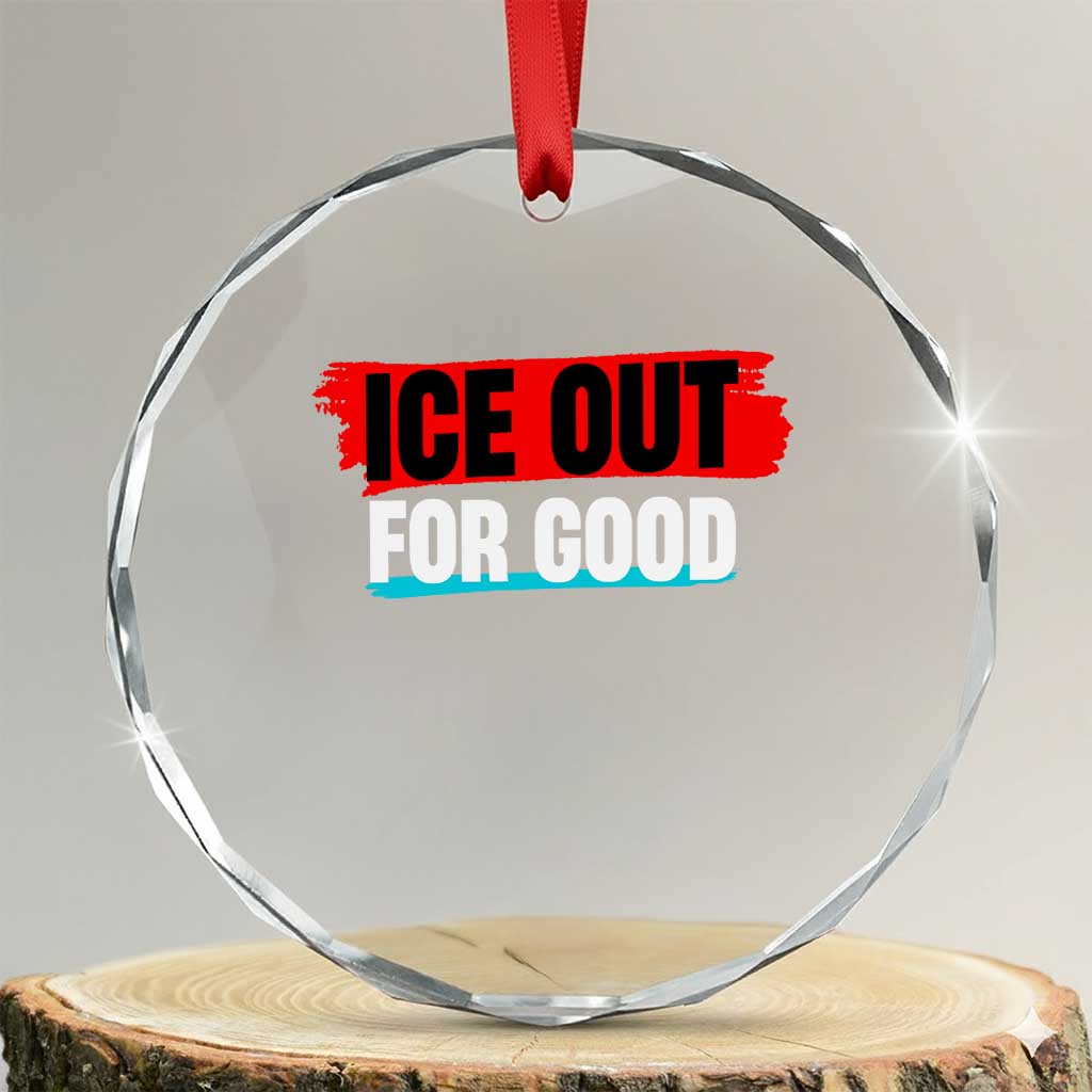 Ice Out For Good Crystal Glass Ornament Subtle Against Ice Protest Political Resistance TS02 Transparent Glass 3'' Circle Print Your Wear
