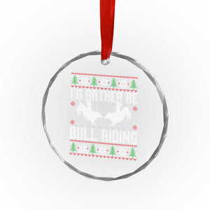 Id Rather Be Bull Riding Crystal Glass Ornament Rodeo Bull Rider Ugly Christmas Gift TS12 Print Your Wear