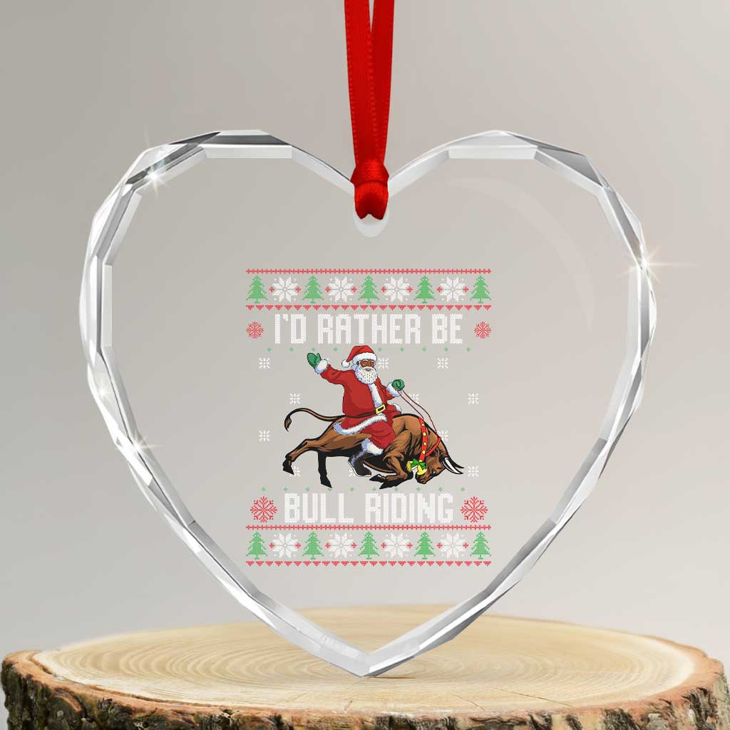 Id Rather Be Bull Riding Heart Crystal Glass Ornament Black Santa Bull Rider Ugly Christmas Gift TS12 Transparent Glass 3'' Heart Print Your Wear