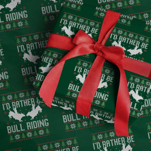 Id Rather Be Bull Riding Wrapping Paper Roll Rodeo Bull Rider Ugly Christmas Gift TS12 Green Print Your Wear