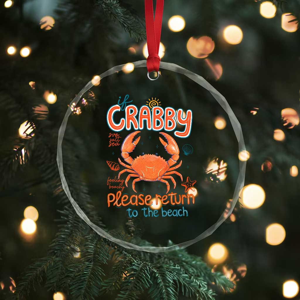 If Crabby Please Return To The Beach Crystal Glass Ornament Funny Crab Summer Vacatiion TS14 Print Your Wear