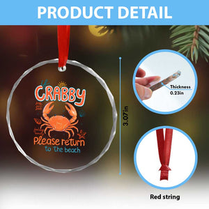 If Crabby Please Return To The Beach Crystal Glass Ornament Funny Crab Summer Vacatiion TS14 Print Your Wear