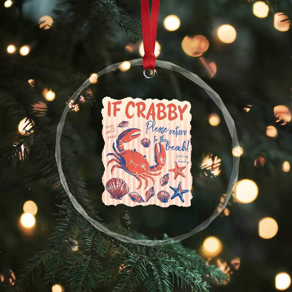 If Crabby Please Return To The Beach Crystal Glass Ornament Funny Crab Summer Vibes TS14 Print Your Wear