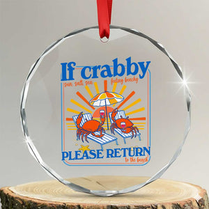 If Crabby Please Return To The Beach Crystal Glass Ornament Funny Summer Crab TS14 Transparent Glass 3'' Circle Print Your Wear