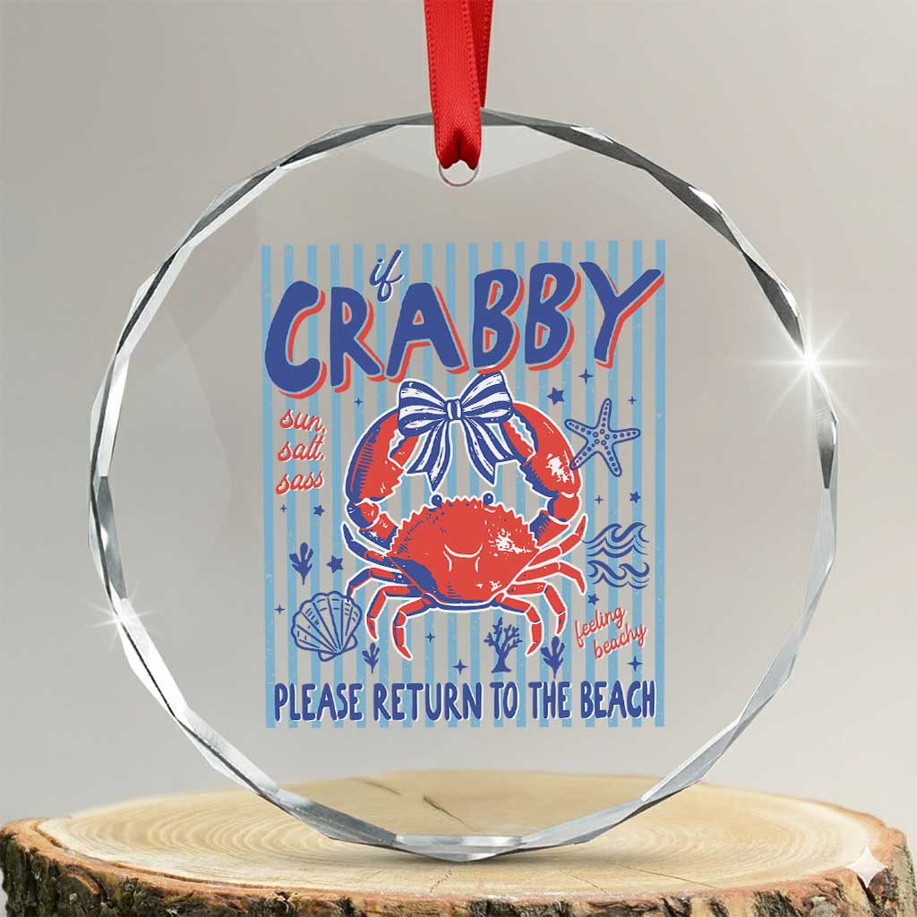 If Crabby Please Return To The Beach Crystal Glass Ornament Funny Summer Girl TS11 Transparent Glass 3'' Circle Print Your Wear
