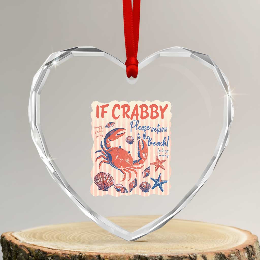 If Crabby Please Return To The Beach Heart Crystal Glass Ornament Funny Crab Summer Vibes TS14 Transparent Glass 3'' Heart Print Your Wear