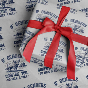 If Genders Confuse You Go Milk a Bull Wrapping Paper Roll Sarcastic Country Humor TS02 White Print Your Wear