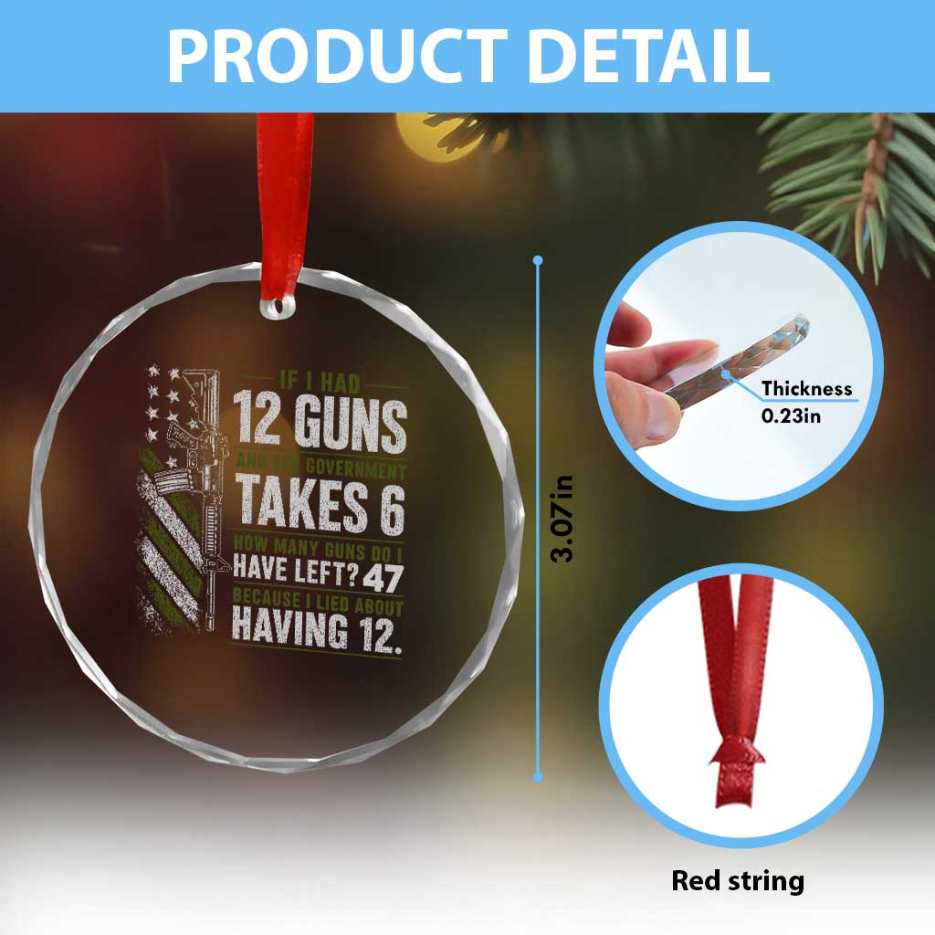 If I Had 12 Guns and The Government Math Second Amendment Crystal Glass Ornament