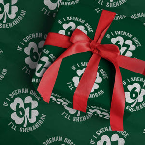 If I Shenan Once I Will Shenanigan 67 Meme Wrapping Paper Roll St Patricks Day Six Seven Clover TS11 Green Print Your Wear