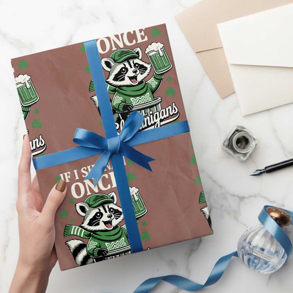 If I Shenan Once I Will Shenanigan Wrapping Paper Roll St Patricks Day Raccoon TS11 Mocha Print Your Wear