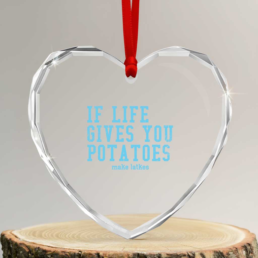 If Life Gives You Potatoes Make Latkes Heart Crystal Glass Ornament Funny Hanukkah Gift Jewish Holiday TS10 Transparent Glass 3'' Heart Print Your Wear
