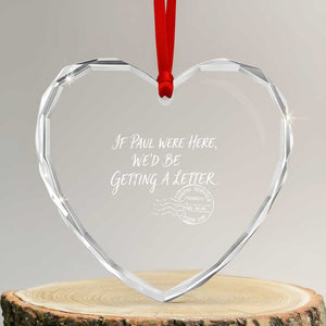 If Paul Were Here We'd Be Getting A Letter Heart Crystal Glass Ornament Christian Humor TS11 Transparent Glass 3'' Heart Print Your Wear