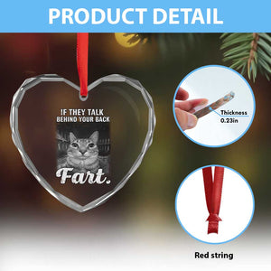 If They Talk Behind Your Back Fart Heart Crystal Glass Ornament Cat Meme Funny Oddly Specific TS10 Print Your Wear