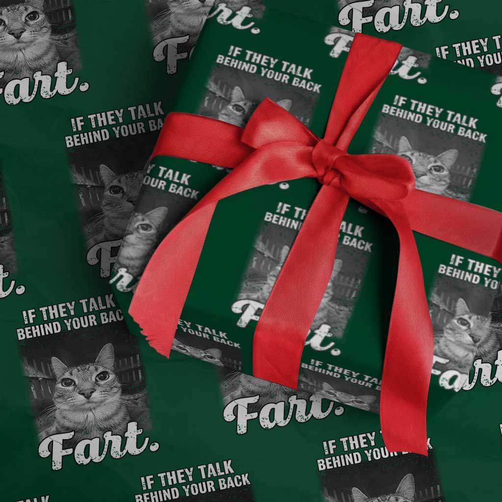 If They Talk Behind Your Back Fart Wrapping Paper Roll Cat Meme Funny Oddly Specific TS10 Green Print Your Wear