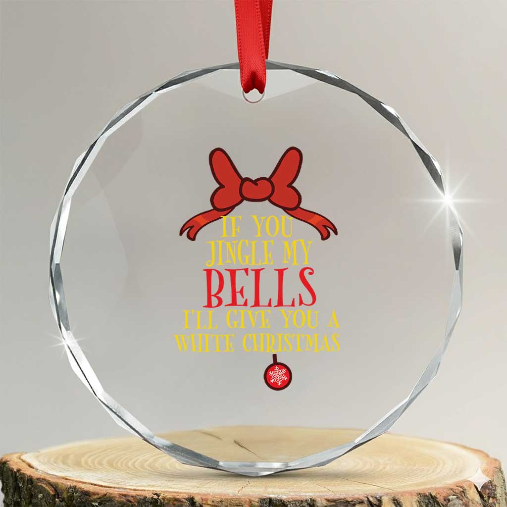 If You Jingle My Bells I'll Give You A White Xmas Crystal Glass Ornament Red Bow TS11 Transparent Glass 3'' Circle Print Your Wear