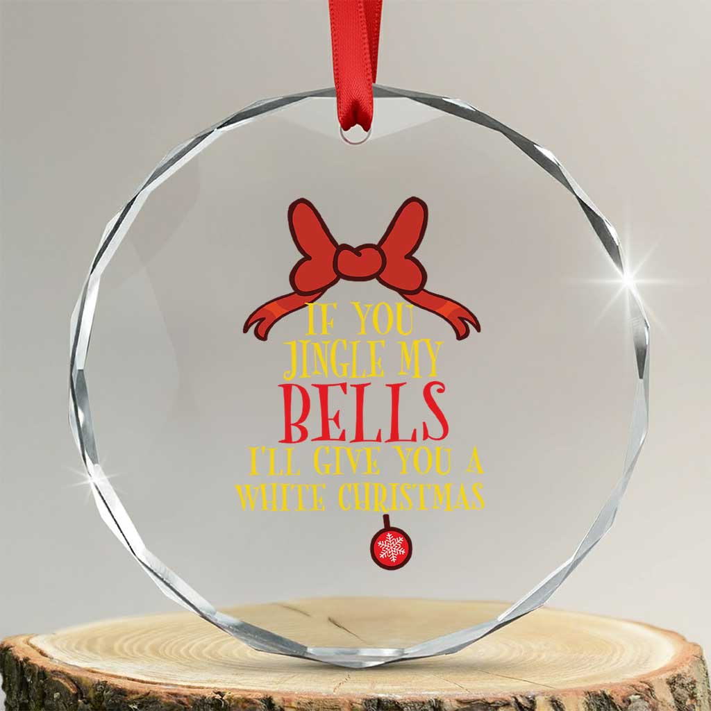 If You Jingle My Bells I'll Give You A White Xmas Crystal Glass Ornament Red Bow TS11 Transparent Glass 3'' Circle Print Your Wear