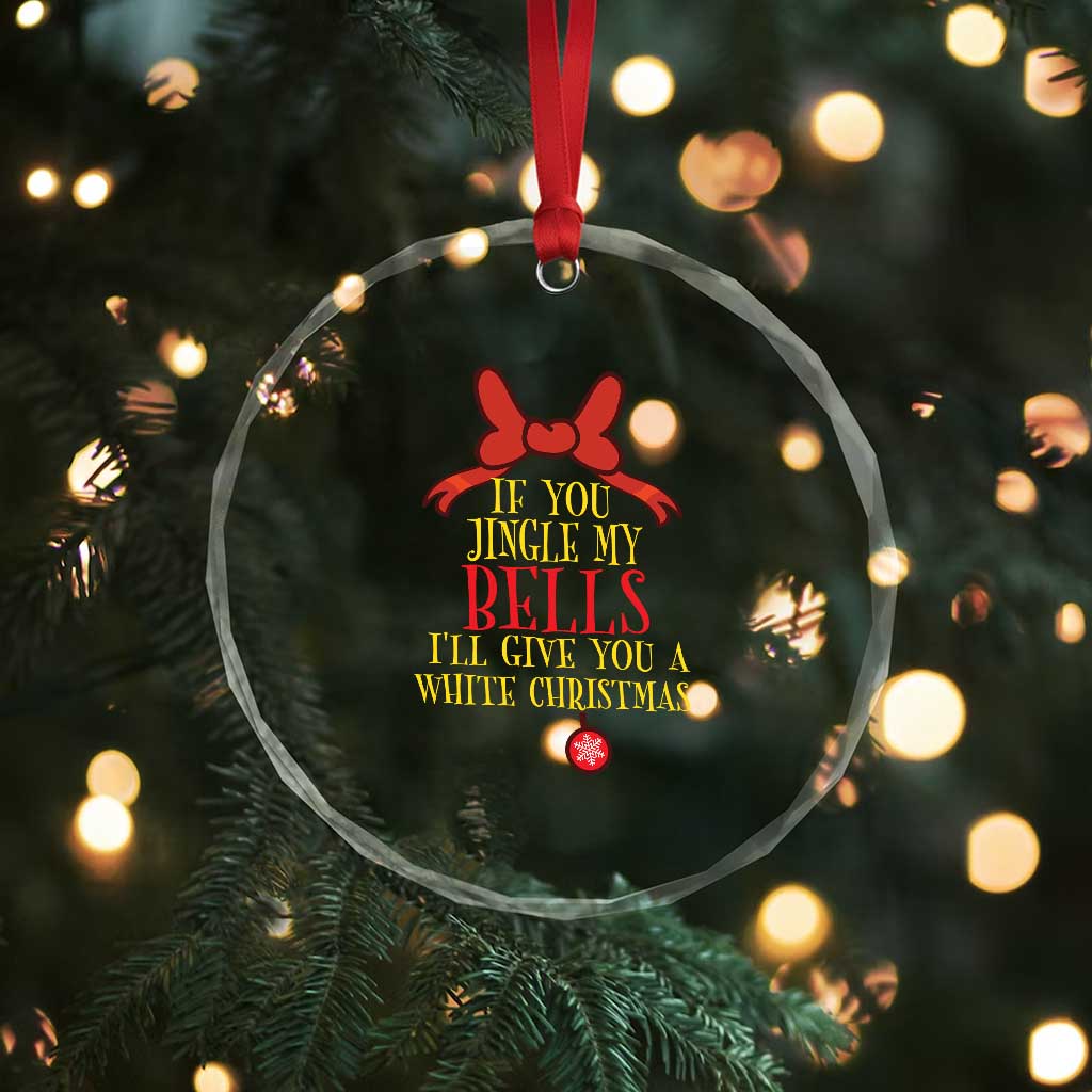If You Jingle My Bells I'll Give You A White Xmas Crystal Glass Ornament Red Bow TS11 Print Your Wear