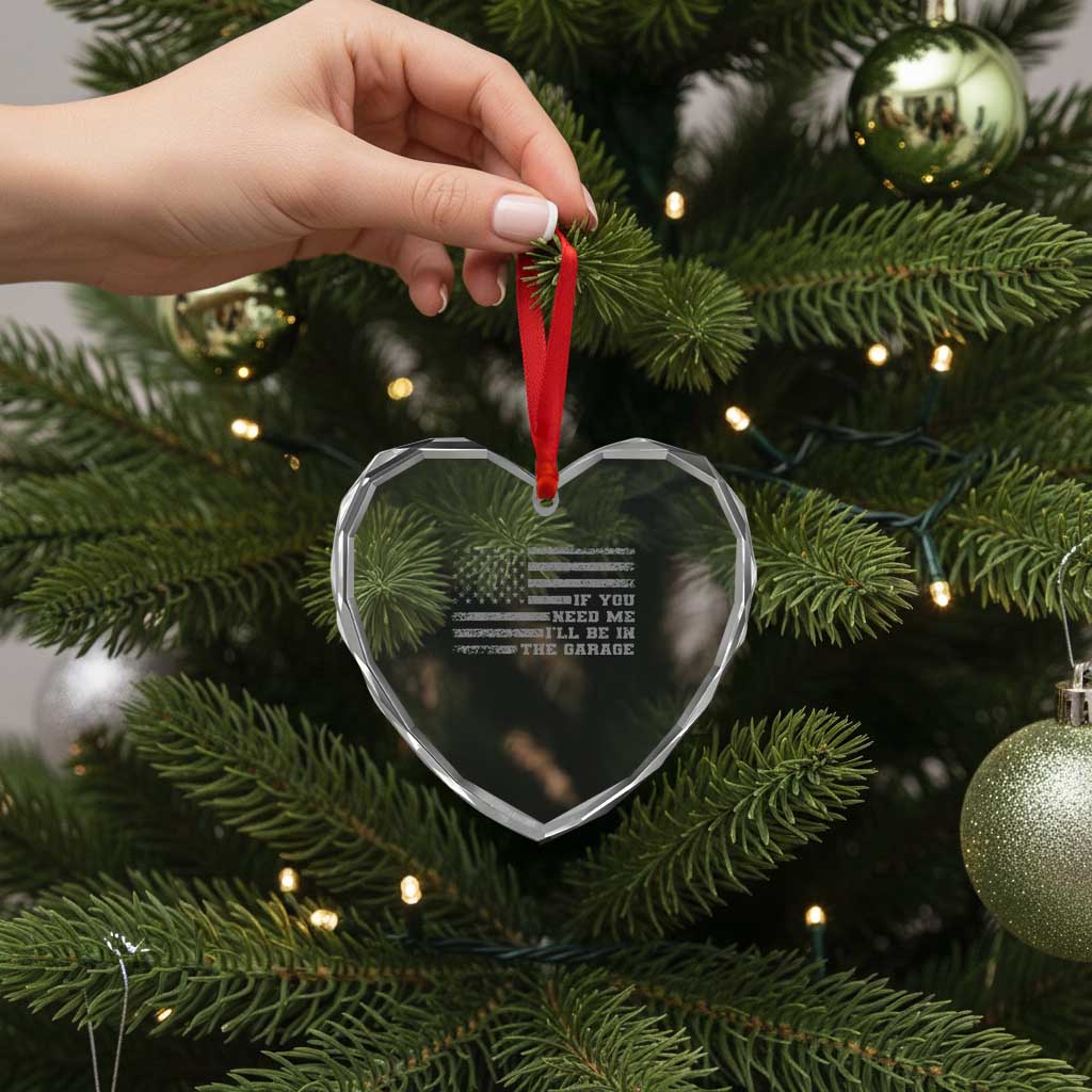 If You Need Me I Will Be In The Garage Funny Mechanic Heart Crystal Glass Ornament Vintage American Flag