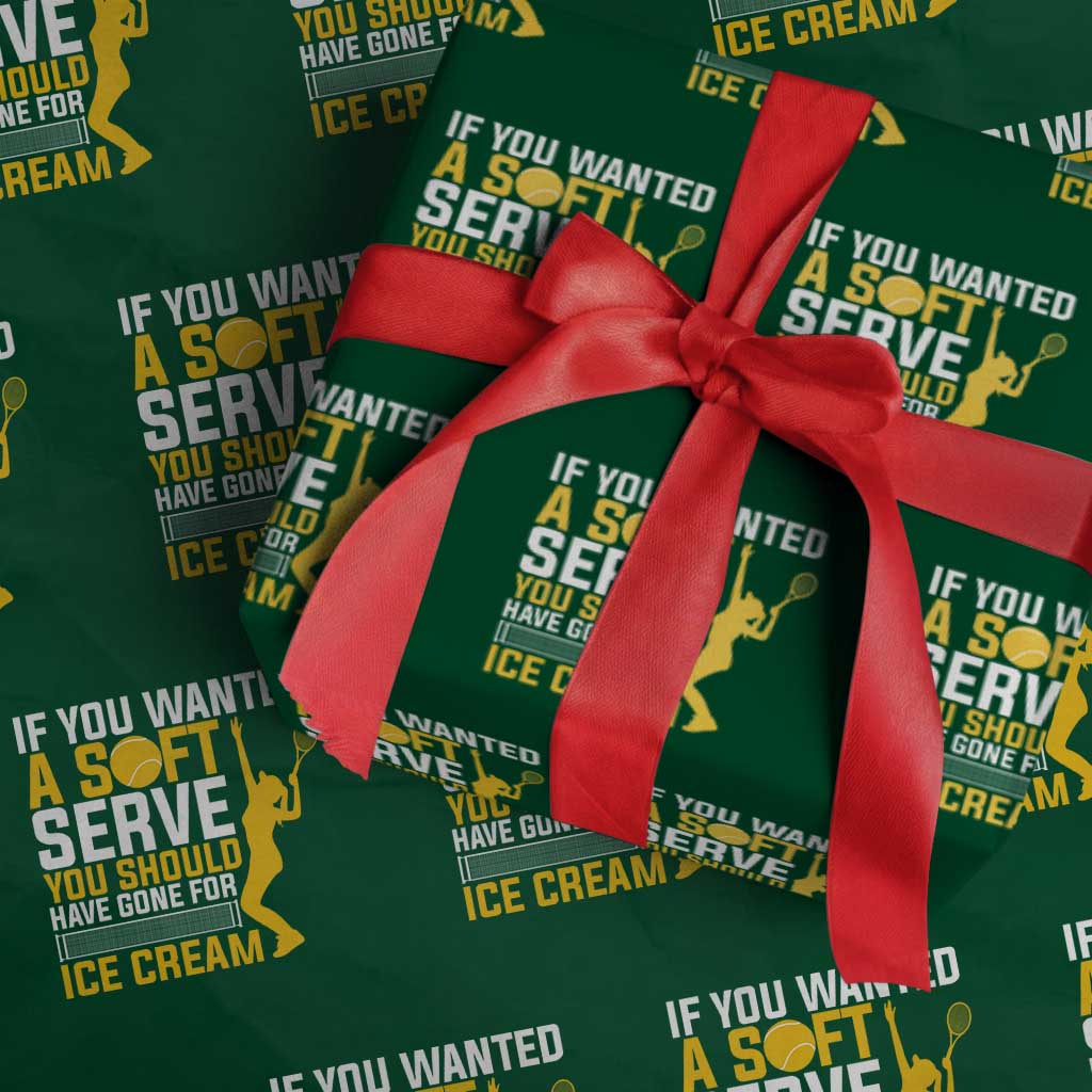 If You Wanted Soft Serve Gone For Ice Cream Wrapping Paper Roll Tennis Lover Gift TS12 Green Print Your Wear