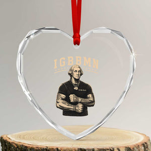 IGBBMN Buff George Washington Parody Heart Crystal Glass Ornament It’s Gonna Be Bad Funny Ironic Patriotic Founding Father