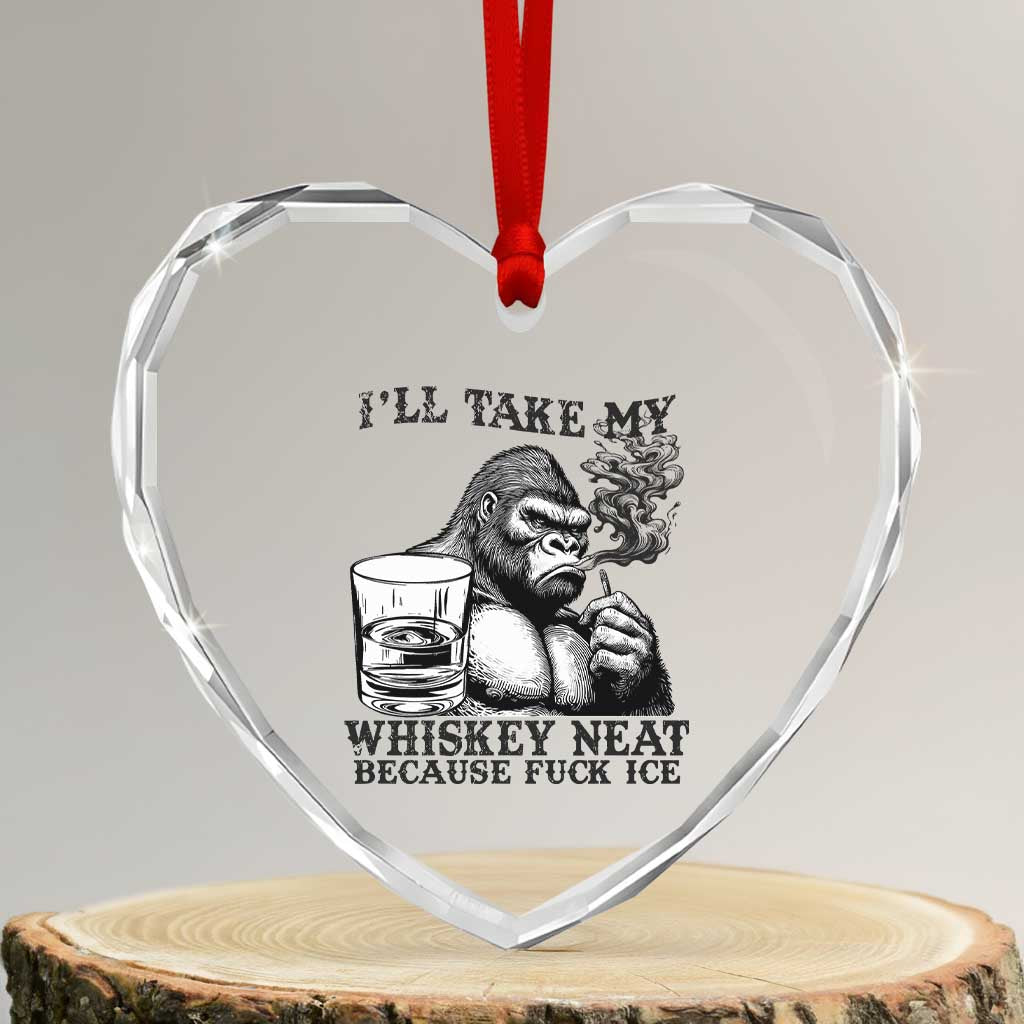 I'll Take My Whiskey Neat Because F Ice Heart Crystal Glass Ornament Smoking and Drinking Bigfoot Subtle Political Resistance TS02 Transparent Glass 3'' Heart Print Your Wear