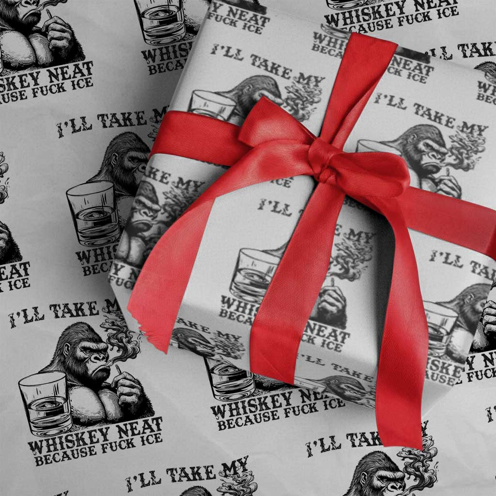 I'll Take My Whiskey Neat Because F Ice Wrapping Paper Roll Smoking and Drinking Bigfoot Subtle Political Resistance TS02 White Print Your Wear