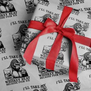 I'll Take My Whiskey Neat Because F Ice Wrapping Paper Roll Smoking and Drinking Bigfoot Subtle Political Resistance TS02 White Print Your Wear