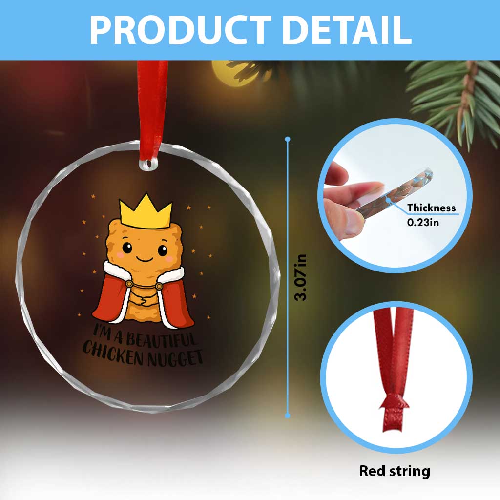 I'm A Beautiful Chicken Nugget Crystal Glass Ornament Food Humor Gift TS12 Print Your Wear
