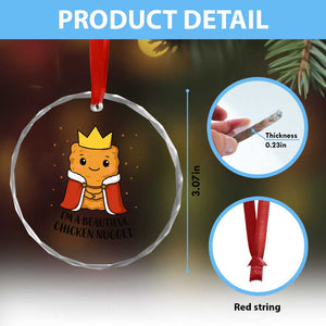 I'm A Beautiful Chicken Nugget Crystal Glass Ornament Food Humor Gift TS12 Print Your Wear
