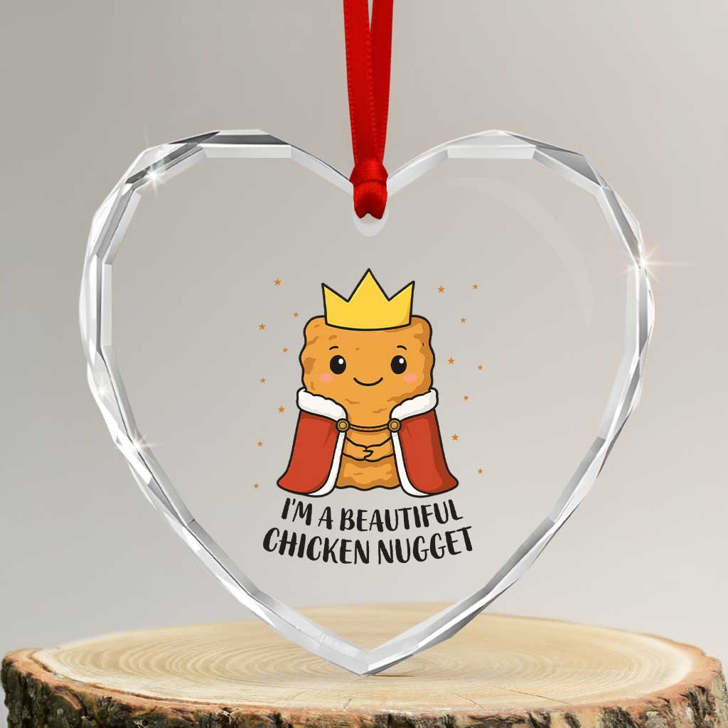 I'm A Beautiful Chicken Nugget Heart Crystal Glass Ornament Food Humor Gift TS12 Transparent Glass 3'' Heart Print Your Wear